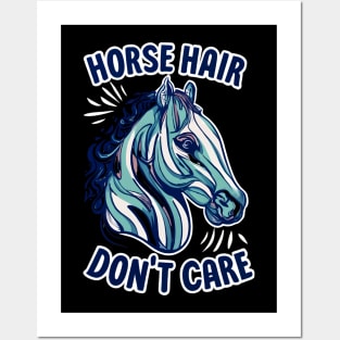 Horse hair don't care Posters and Art